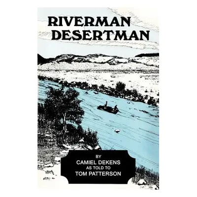 "Riverman, Desertman" - "" ("Dekens Camiel")