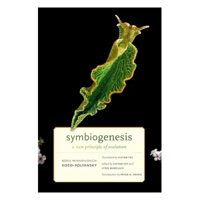 "Symbiogenesis: A New Principle of Evolution" - "" ("Kozo-Polyansky Boris Mikhaylovich")