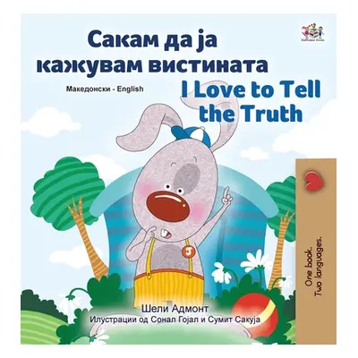 "I Love to Tell the Truth (Macedonian English Bilingual Children's Book)" - "" ("Books Kidkiddos