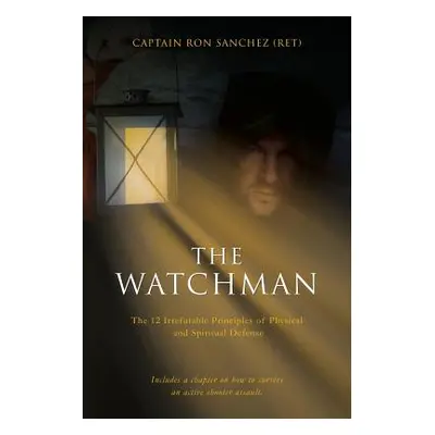 "The Watchman" - "" ("Sanchez (Ret) Captain Ron")