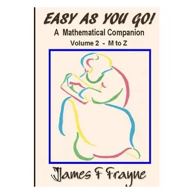 "Easy as you Go (Volume 2 - M to Z)" - "" ("Frayne James Frederick")