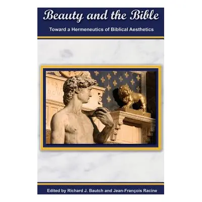 "Beauty and the Bible: Toward a Hermeneutics of Biblical Aesthetics." - "" ("Bautch Richard")