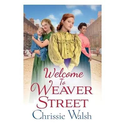 "Welcome to Weaver Street" - "" ("Walsh Chrissie")