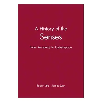 "A History of the Senses: From Antiquity to Cyberspace" - "" ("Jtte Robert")