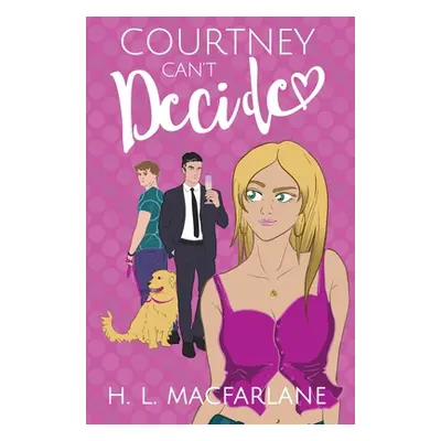 "Courtney Can't Decide: An ADHD-added love triangle romantic comedy" - "" ("MacFarlane H. L.")