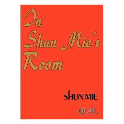 "In Shun Mie's Room" - "" ("Shee Shun Mie")