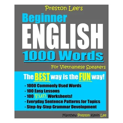 "Preston Lee's Beginner English 1000 Words For Vietnamese Speakers" - "" ("Preston Matthew")