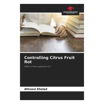 "Controlling Citrus Fruit Rot" - "" ("Khaled Attrassi")