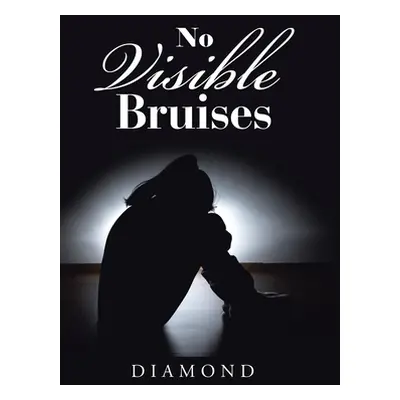 "No Visible Bruises" - "" ("Diamond")