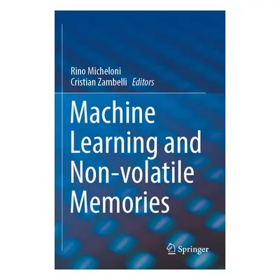 "Machine Learning and Non-Volatile Memories" - "" ("Micheloni Rino")