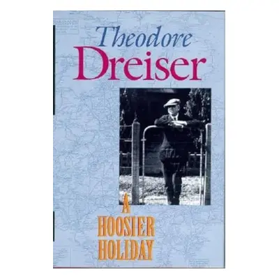 "A Hoosier Holiday" - "" ("Dreiser Theodore")