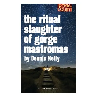 "The Ritual Slaughter of Gorge Mastromas" - "" ("Kelly Dennis")