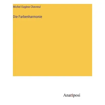 "Die Farbenharmonie" - "" ("Chevreul Michel Eugne")