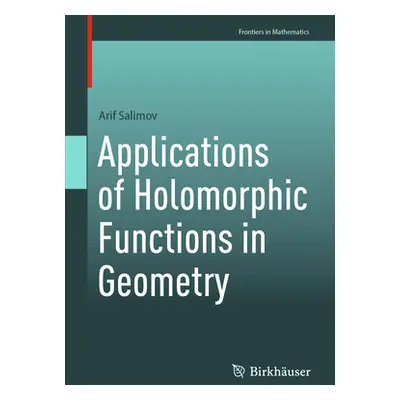 "Applications of Holomorphic Functions in Geometry" - "" ("Salimov Arif")