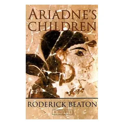 "Ariadne's Children" - "" ("Beaton Roderick")