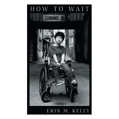 "How to Wait" - "" ("Kelly Erin M.")