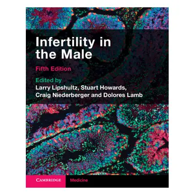 "Infertility in the Male" - "" ("Lipshultz Larry I.")