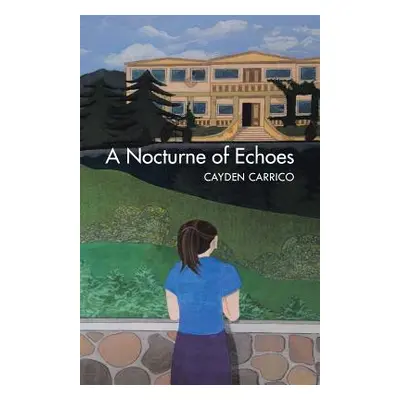 "A Nocturne of Echoes" - "" ("Carrico Cayden")