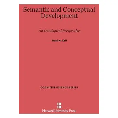 "Semantic and Conceptual Development: An Ontological Perspective" - "" ("Keil Frank C.")