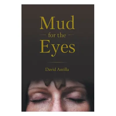 "Mud for the Eyes" - "" ("Antilla David")