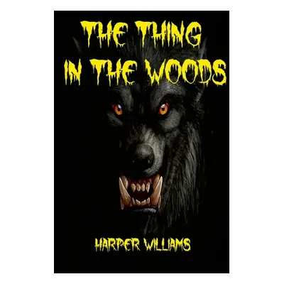 "The Thing in the Woods" - "" ("Williams Harper")