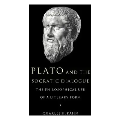 "Plato and the Socratic Dialogue: The Philosophical Use of a Literary Form" - "" ("Kahn Charles 