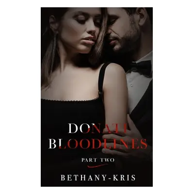 "Donati Bloodlines: Part Two" - "" ("Bethany-Kris")