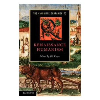 "The Cambridge Companion to Renaissance Humanism" - "" ("Kraye Jill")