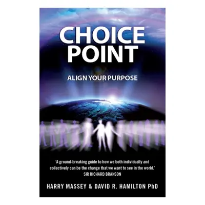 "Choice Point: How to Master the Matrix. Harry Massey with Sasha Allenby" - "" ("Massey Harry")