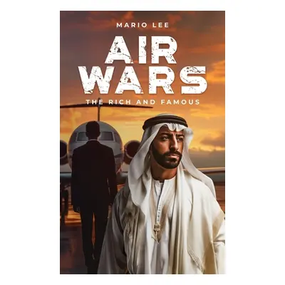 "AIRWARS, The Rich and Famous" - "" ("Lee Mario")