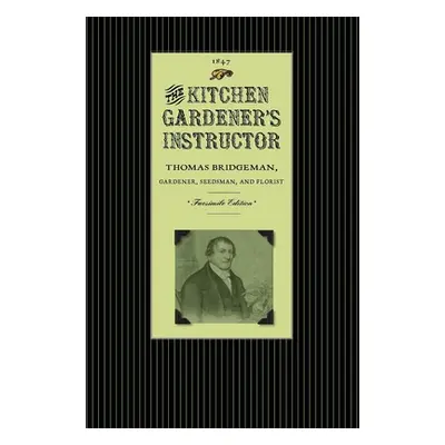 "The Kitchen Gardener's Instructor" - "" ("Thomas Bridgeman")