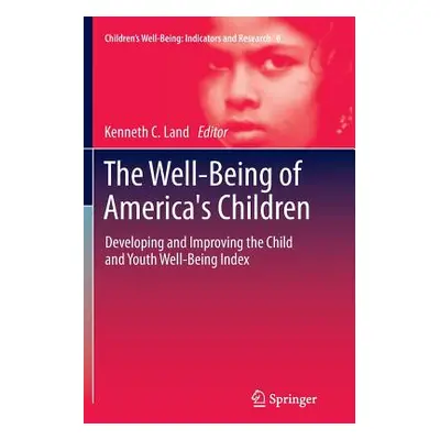 "The Well-Being of America's Children: Developing and Improving the Child and Youth Well-Being I