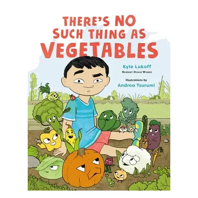 "There's No Such Thing as Vegetables" - "" ("Lukoff Kyle")