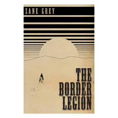 "The Border Legion" - "" ("Grey Zane")