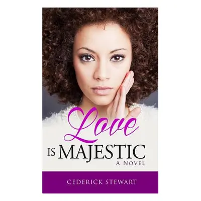 "Love is Majestic" - "" ("Stewart Cederick")