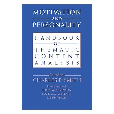 "Motivation and Personality: Handbook of Thematic Content Analysis" - "" ("Smith Charles P.")