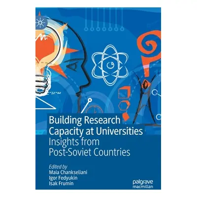 "Building Research Capacity at Universities: Insights from Post-Soviet Countries" - "" ("Chankse