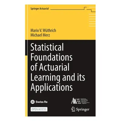 "Statistical Foundations of Actuarial Learning and Its Applications" - "" ("Wthrich Mario V.")