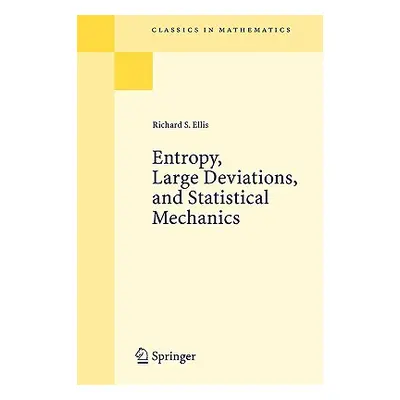 "Entropy, Large Deviations, and Statistical Mechanics" - "" ("Ellis Richard S.")