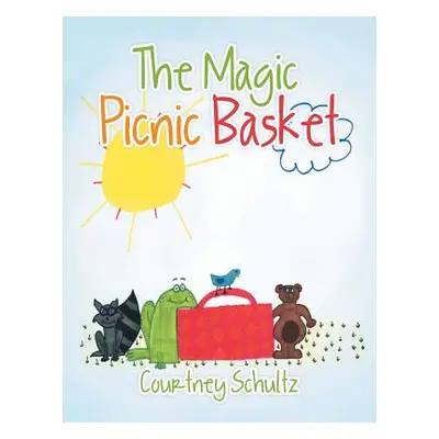 "The Magic Picnic Basket" - "" ("Schultz Courtney")