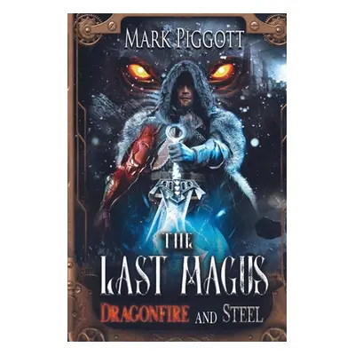 "The Last Magus: Dragonfire and Steel" - "" ("Piggott Mark")