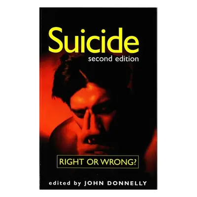 "Suicide: Right or Wrong?" - "" ("Donnelly John")