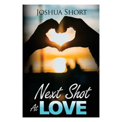 "Next Shot At Love" - "" ("Short Joshua")