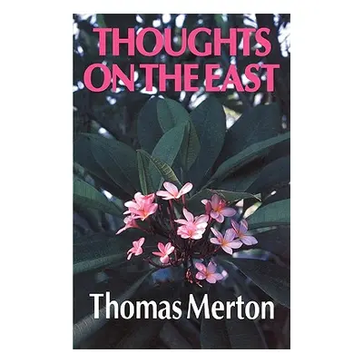 "Thoughts on the East" - "" ("Merton Thomas")