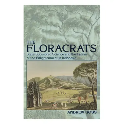 "Floracrats: State-Sponsored Science and the Failure of the Enlightenment in Indonesia" - "" ("G