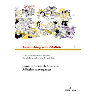 "Feminist Research Alliances: Affective Convergences" - "" ("Snchez Espinosa Adelina")