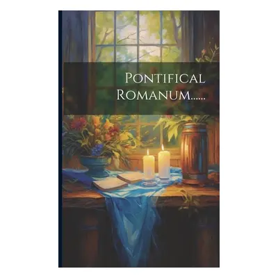 "Pontifical Romanum......" - "" ("Anonymous")