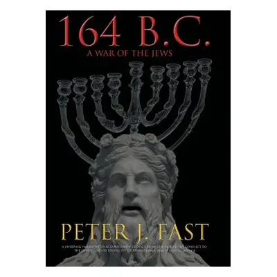 "164 B.C.: A War of the Jews" - "" ("Fast Peter J.")