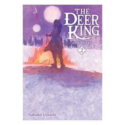 "The Deer King, Vol. 2 (Novel): Returners Volume 2" - "" ("Uehashi Nahoko")