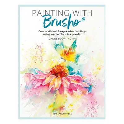 "Painting with Brusho: Create Vibrant & Expressive Paintings Using Watercolour Ink Powder" - "" 